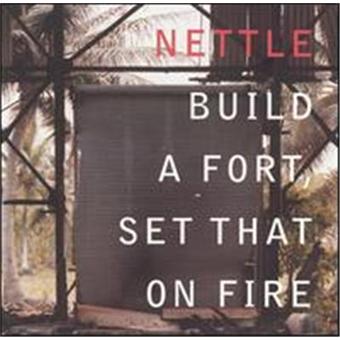 Build A Fort, Set That On Fire - 1